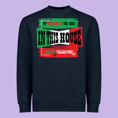 My Husband Is The Boss In This House Said No Italian Ever Heavyweight Sweatshirt Designed By Bettercallsaul