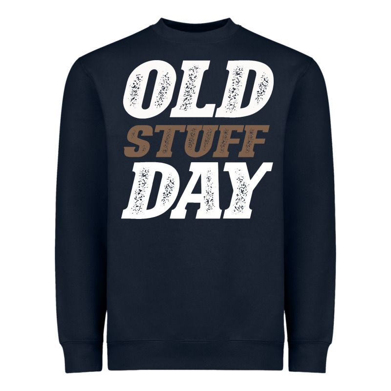 National Old Stuff Day Funny Gift Heavyweight Sweatshirt by Bettercallsaul | Teevron