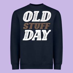 National Old Stuff Day Funny Gift Heavyweight Sweatshirt Designed By Bettercallsaul