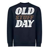 Navy National Old Stuff Day Funny Gift Heavyweight Sweatshirt - Bettercallsaul