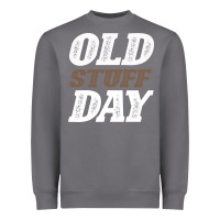 Storm National Old Stuff Day Funny Gift Heavyweight Sweatshirt - Bettercallsaul