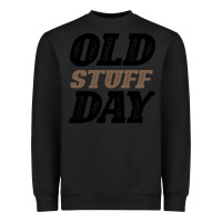 Black National Old Stuff Day Funny Gift Heavyweight Sweatshirt - Bettercallsaul
