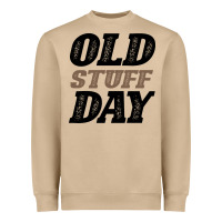 National Old Stuff Day Funny Gift Heavyweight Sweatshirt | Teevron