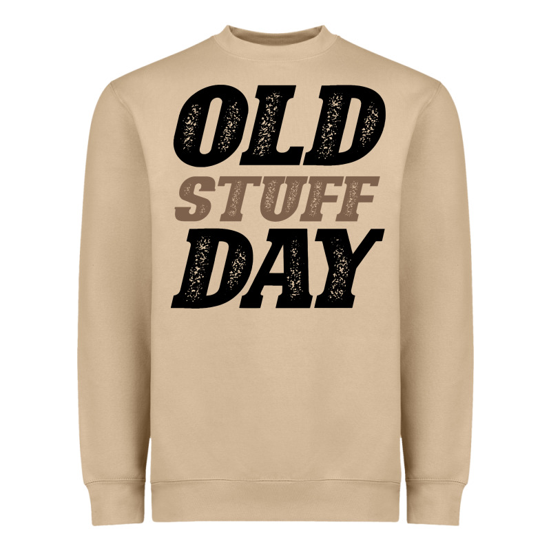 National Old Stuff Day Funny Gift Heavyweight Sweatshirt by Bettercallsaul | Teevron