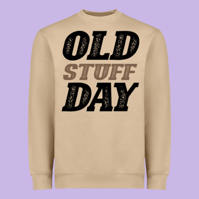 National Old Stuff Day Funny Gift Heavyweight Sweatshirt Designed By Bettercallsaul