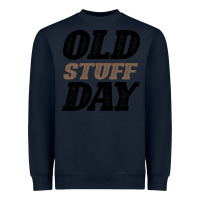 Navy National Old Stuff Day Funny Gift Heavyweight Sweatshirt - Bettercallsaul