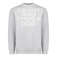 Heather Grey I m Not SIngle I Have a Dog Heavyweight Sweatshirt - Bettercallsaul