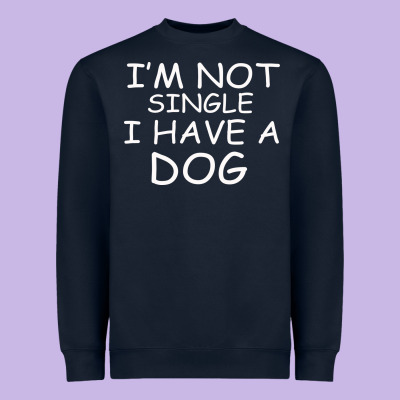 I M Not Single I Have A Dog Heavyweight Sweatshirt Designed By Bettercallsaul