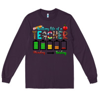 Plum battery life of a teacher monday friday Long Sleeve Tee - RanaPortraitStore