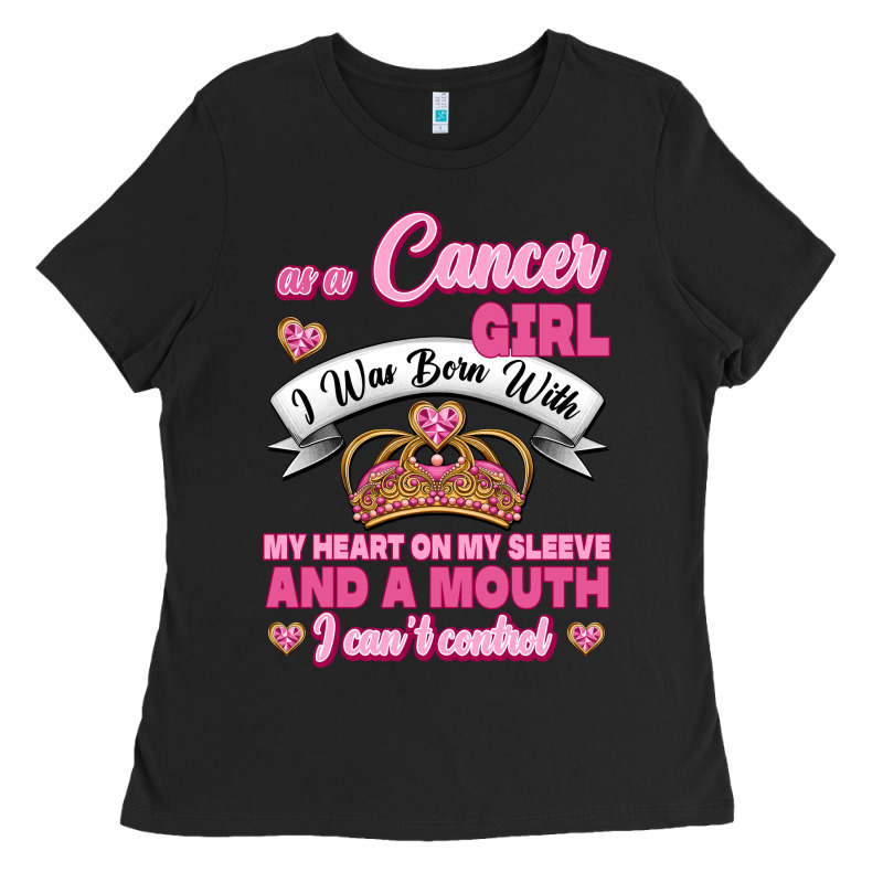 As A Cancer Girl I Was Born With My Heart On My Sleeve And A Mouth Ladies Tee by Jasminsmagicworld | Teevron