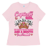Bubblegum Pink As A Capricorn Girl I Was Born With My Heart On My Sleeve And A Mouth Ladies Tee - Jasminsmagicworld