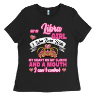 Black As A Libra Girl I Was Born With My Heart On My Sleeve And A Mouth Ladies Tee - Jasminsmagicworld