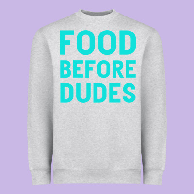 Food Before Dudes Heavyweight Sweatshirt Designed By Bettercallsaul