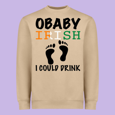 O' Baby Irish I Could Drink Heavyweight Sweatshirt Designed By Bettercallsaul