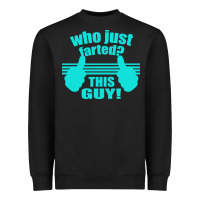 Black Who Just Farted This Guy Heavyweight Sweatshirt - Bettercallsaul