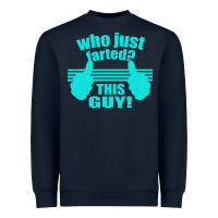 Navy Who Just Farted This Guy Heavyweight Sweatshirt - Bettercallsaul