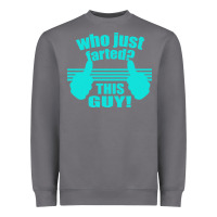 Storm Who Just Farted This Guy Heavyweight Sweatshirt - Bettercallsaul