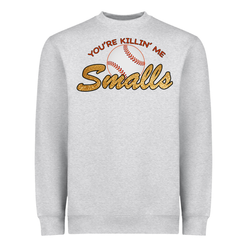 You Re Killin Me Smalls Heavyweight Sweatshirt by Bettercallsaul | Teevron