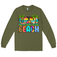 Army Green life is better at the beach Long Sleeve Tee - RanaPortraitStore