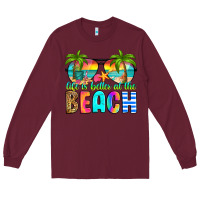 Burgundy life is better at the beach Long Sleeve Tee - RanaPortraitStore
