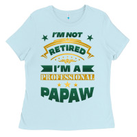 Baby Blue i'm not retired i'm a professional papaw Ladies Tee - Jasminsmagicworld