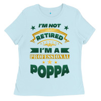 Baby Blue i'm not retired i'm a professional poppa Ladies Tee - Jasminsmagicworld