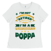 White i'm not retired i'm a professional poppa Ladies Tee - Jasminsmagicworld