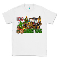 White I Dig Christmas Backhoe Loader Classic Tee - BundleAndBundleShop