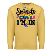 Sounds Gay Im In Premium Sweatshirt | Teevron