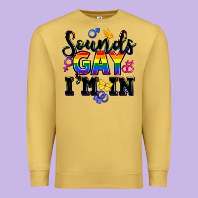 Sounds Gay Im In Premium Sweatshirt Designed By Fadigitalartstudio
