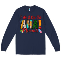 Navy i do it for the aha moments Long Sleeve Tee - RanaPortraitStore
