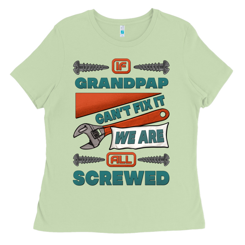 If Grandpap Can't Fix It We Are All Screwed Ladies Tee by Jasminsmagicworld | Teevron