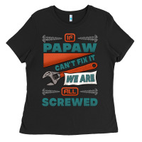 Black if papaw can't fix it we are all screwed Ladies Tee - Jasminsmagicworld