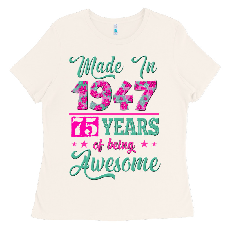 Made In 1947, 75 Years Of Being Awesome Kopya Ladies Tee by Jasminsmagicworld | Teevron