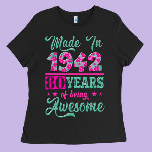 Made In 1942, 80 Years Of Being Awesome Kopya Ladies Tee Designed By Jasminsmagicworld