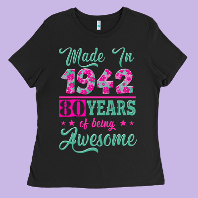 Made In 1942, 80 Years Of Being Awesome Kopya Ladies Tee Designed By Jasminsmagicworld
