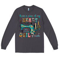 Smoke i sew a piece of my heart into every quilt i make Long Sleeve Tee - RanaPortraitStore