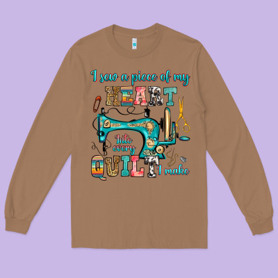 I Sew A Piece Of My Heart Into Every Quilt I Make Long Sleeve Tee Designed By Ranaportraitstore