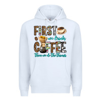 White first we drink coffee then we do the things Premium Hoodie - OliviaCreatesArt