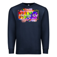 Navy Always be kind Premium Sweatshirt - FaDigitalArtStudio