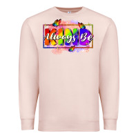 Pale Pink Always be kind Premium Sweatshirt - FaDigitalArtStudio