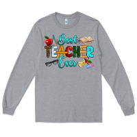 Heather Grey best teacher ever Long Sleeve Tee - RanaPortraitStore