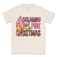 Natural Dreaming Of A Pink Christmas Classic Tee - BundleAndBundleShop