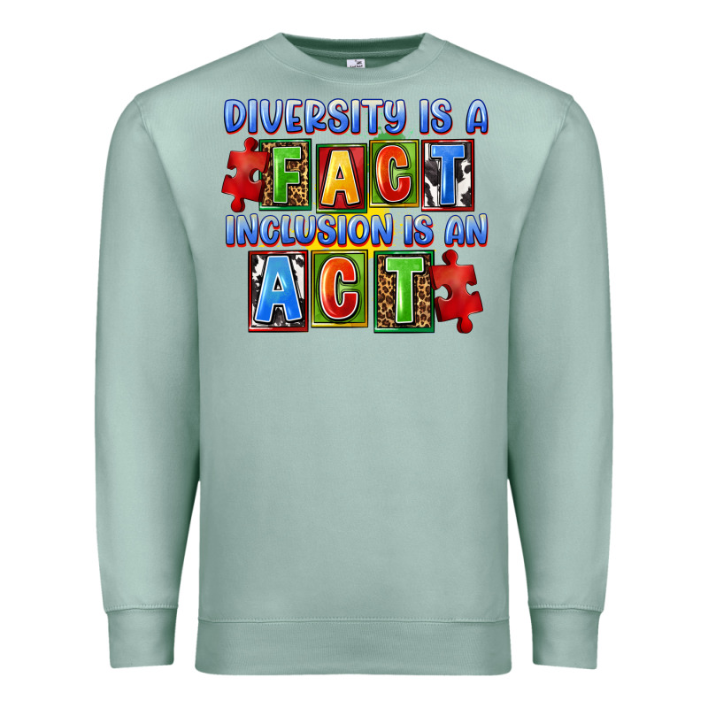 Diversity Is A Fact Inclusion Is An Act Premium Sweatshirt by FaDigitalArtStudio | Teevron