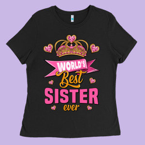 World's Best Sister Ever Ladies Tee Designed By Jasminsmagicworld