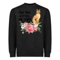 Black Are you kitten me right meow Heavyweight Sweatshirt - Bettercallsaul