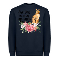 Navy Are you kitten me right meow Heavyweight Sweatshirt - Bettercallsaul