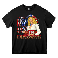 Born Free But Now Im Expensive Heavy Core Tee | Teevron