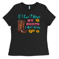 Black if i can't wear my boots i ain't going Ladies Tee - BarkalooDesign