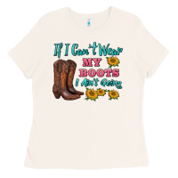 If I Can't Wear My Boots I Ain't Going Ladies Tee | Teevron